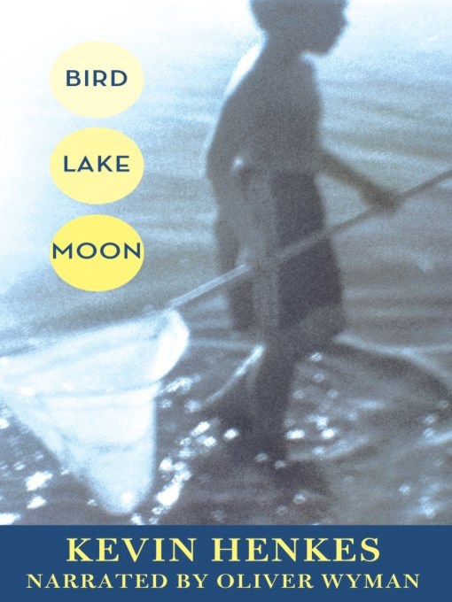 Title details for Bird Lake Moon by Kevin Henkes - Wait list